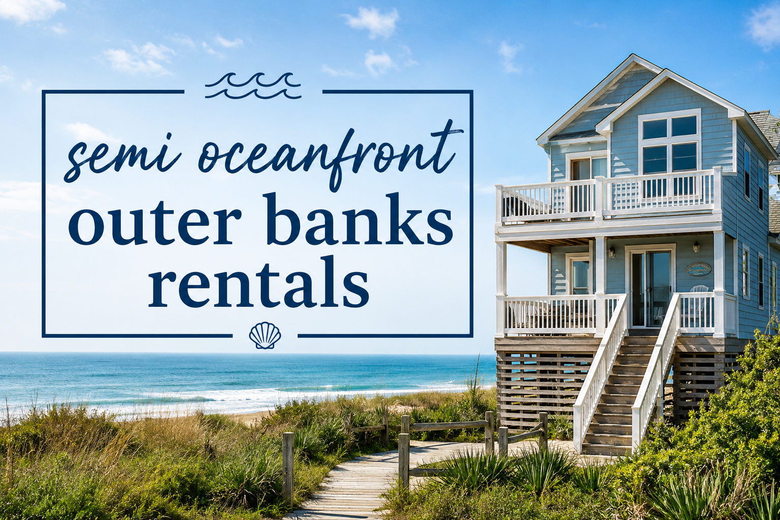 Semi Oceanfront Outer Banks Rentals | Beach Holiday Homes